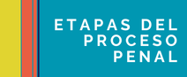 Etapas del proceso penal