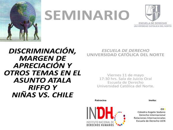 El seminario jur&iacute;dico &ldquo;Discriminaci&oacute;n, margen de apreciaci&oacute;n y otros temas en el asunto Atala Riffo y ni&ntilde;as vs. Chile&rdquo; se realiz&oacute; el pasado viernes. 
